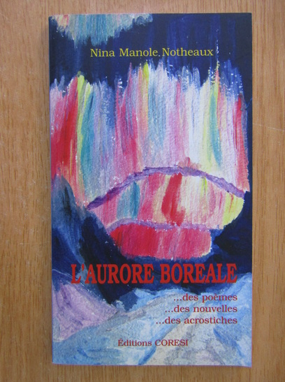 Anticariat: Nina Manole Notheaux - L'aurore boreale 