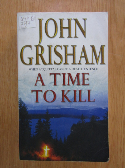 Anticariat: John Grisham - A Time to Kill