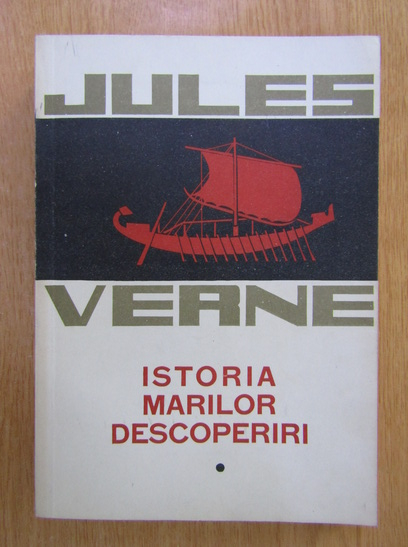 Anticariat: Jules Verne - Istoria marilor descoperiri (volumul 1)