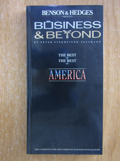 Anticariat: Peter Finkbeiner Zellmann - Business and Beyond. The Best of The Best of America