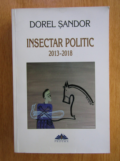Anticariat: Dorel Sandor - Insectar politic, 2013-2018
