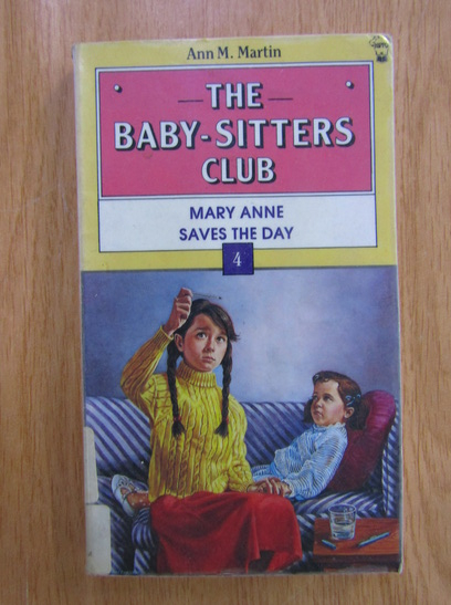 Anticariat: Ann M. Martin - The Baby-Sitters Club. Mary Anne Saves the Day