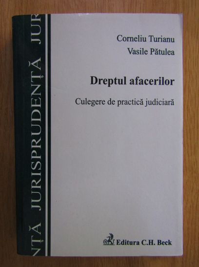 Anticariat: Corneliu Turianu - Dreptul afacerilor. Culegere de practica judiciara