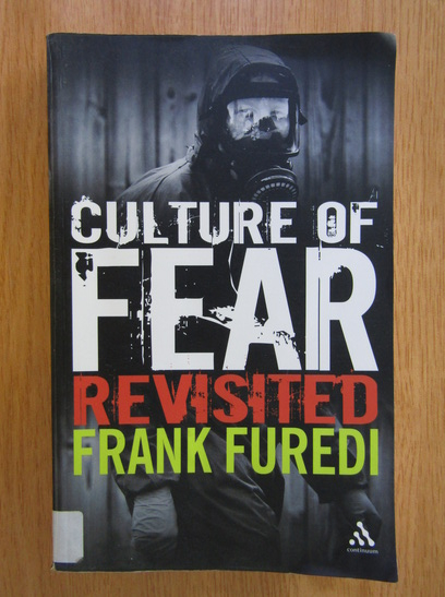 Anticariat: Frank Furedi - Culture of Fear Revisted 