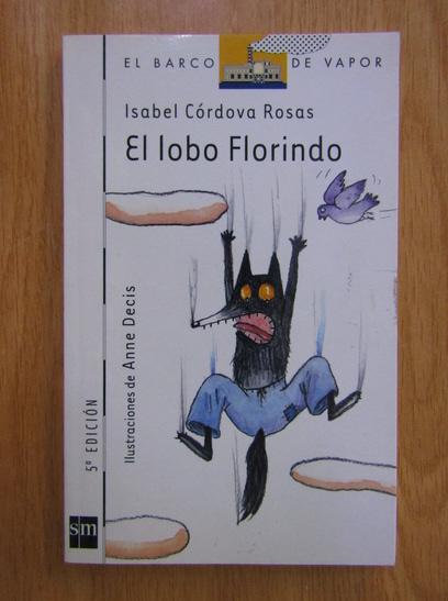 Anticariat: Isabel Cordova Rosas - El lobo Florindo