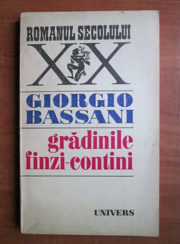 Anticariat: Giorgio Bassani - Gradinile finzi contini