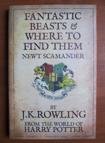 J. K. Rowling - Fantastic Beasts And Where To Find Them - Cumpără