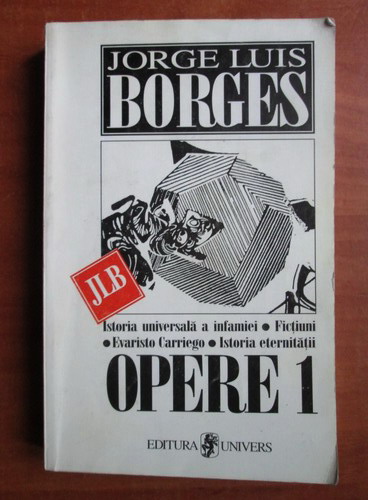 Anticariat: Jorge Luis Borges - Opere (volumul 1)