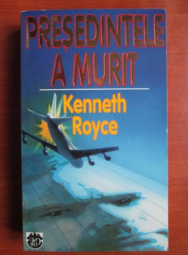 Anticariat: Kenneth Royce - Presedintele a murit
