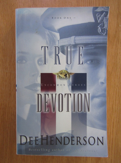 Anticariat: Dee Henderson - True Devotion 