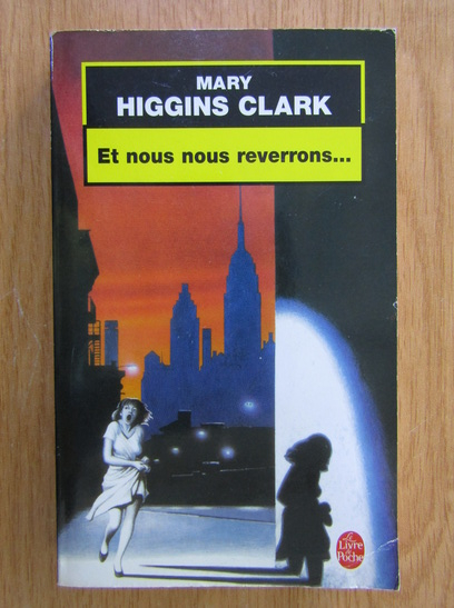Anticariat: Mary Higgins Clark - Et nous nous reverrons...