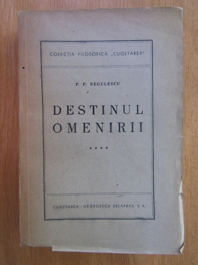 Anticariat: P. P. Negulescu - Destinul omenirii (volumul 4)