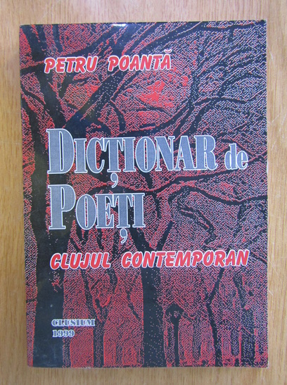 Anticariat: Petru Poanta - Dictionar de poeti. Clujul contemporan