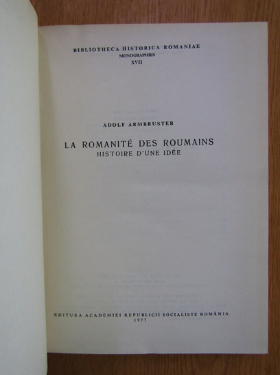 Adolf Armbruster - La Romanite des Roumains 