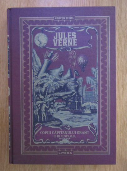 Anticariat: Jules Verne - Copii capitanului Grant, volumul 2. In Australia