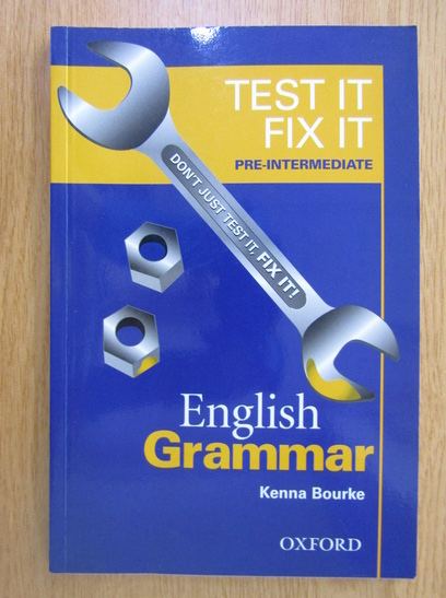 Anticariat: Kenna Bourke - Test It. Fix It. Pre-intermediate English Grammar
