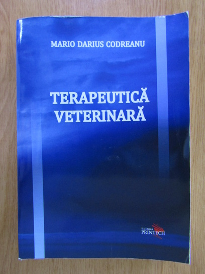 Anticariat: Mario-Darius Codreanu - Terapeutica veterinara
