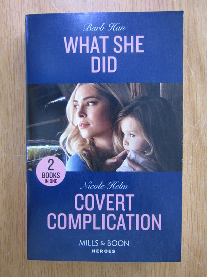 Anticariat: Barb Han, Nicole Helm - What She Did. Convert Complication 
