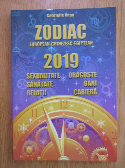 Anticariat: Gabrielle Vega - Zodiac european-chinezesc-egiptean 2019