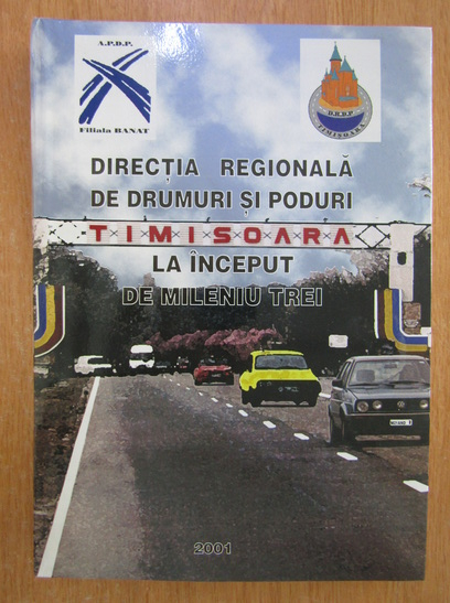 Anticariat: Liviu Damboiu - Directia regionala de drumuri si poduri. Timisoara la inceeput de mileniu trei