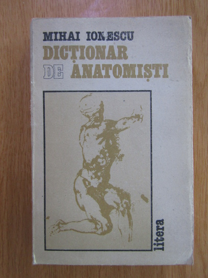 Anticariat: Mihai Ionescu - Dictionar de anatomisti