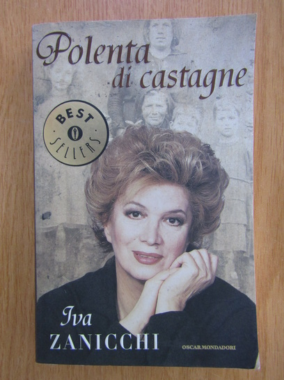 Anticariat: Iva Zanicchi - Polenta di castagne 
