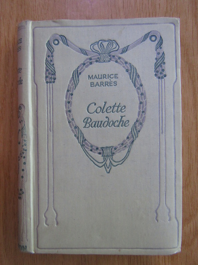 Anticariat: Maurice Barres - Colette Baudoche