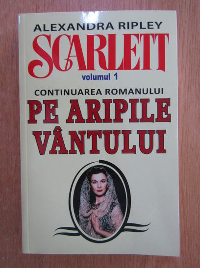 Anticariat: Alexandra Ripley - Scarlett (volumul 1)