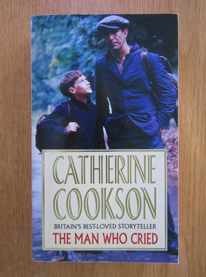 Anticariat: Catherine Cookson - The Man who Cried 