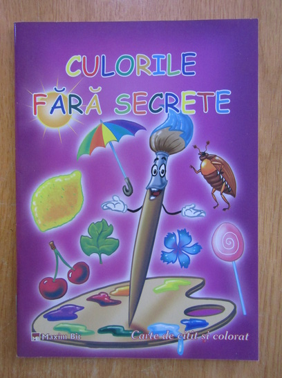 Anticariat: Culorile fara secrete. Carte de citit si de colorat