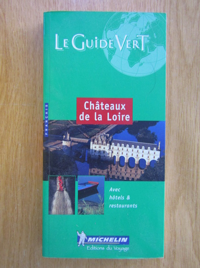 Anticariat: Le Guide Vert. Chateaux de la Loire