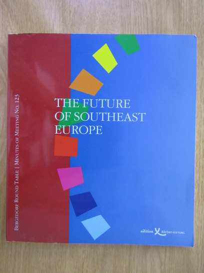 Anticariat: The Future of Southeast Europe. Towards European Integration