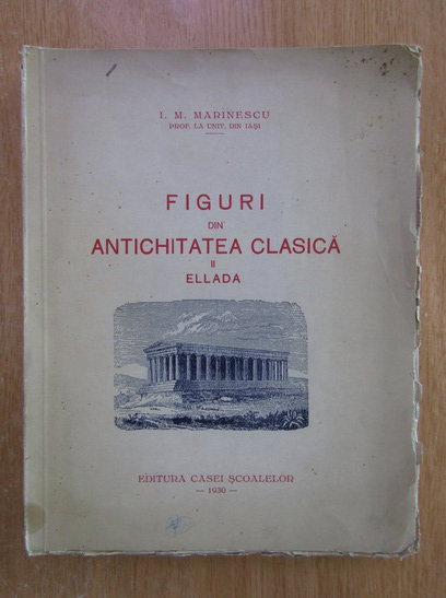 Anticariat: I. M. Marinescu - Figuri din antichitatea clasica (volumul 2)