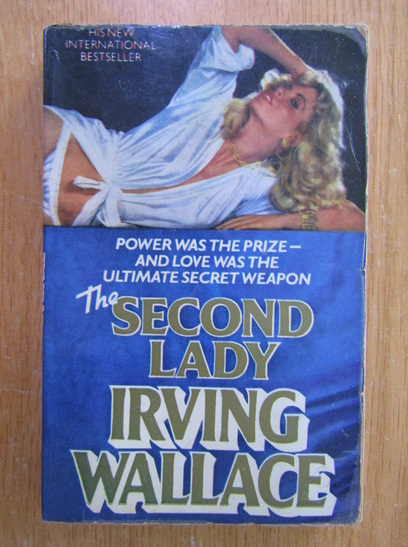 Anticariat: Irving Wallace - The Second Lady 
