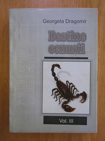 Anticariat: Georgeta Dragomir - Destine cenusii (volumul 3)