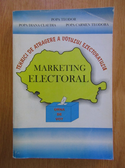 Anticariat: Marketing electoral. Tehnici de atragere a votului electoral