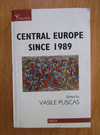 Anticariat: Vasile Puscas - Central Europe since 1989