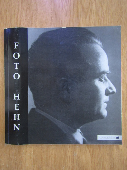 Anticariat: Foto Hehn. Begleitkatalog zur Fotoausstellung. Banat im Wandel der Zeiten