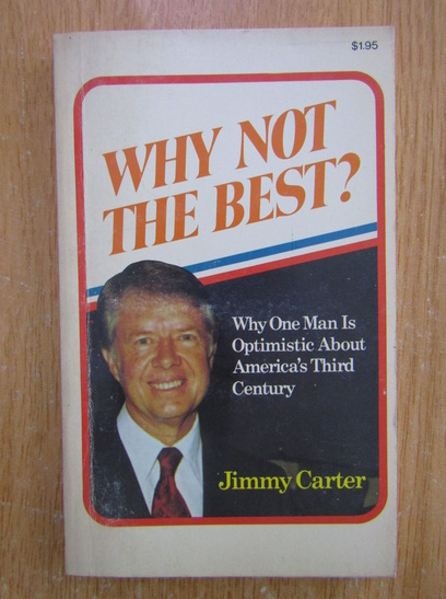 Anticariat: Jimmy Carter - Why Not The Best?