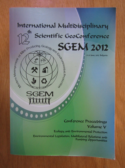 Anticariat: 12th International Multidisciplinary Scientific GeoConference SGEM 2012 (volumul 5)