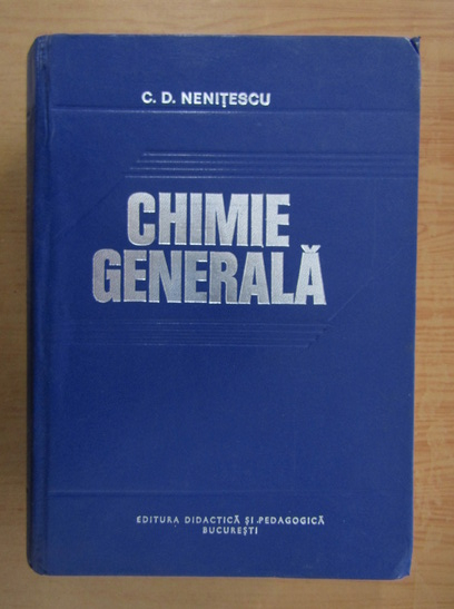 Anticariat: C. D. Nenitescu - Chimie generala