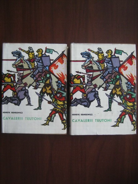 Anticariat: Henryk Sienkiewicz - Cavalerii teutoni (2 volume)