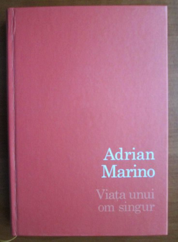 Anticariat: Adrian Marino - Viata unui om singur