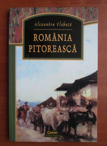 Anticariat: Alexandru Vlahuta - Romania pitoreasca