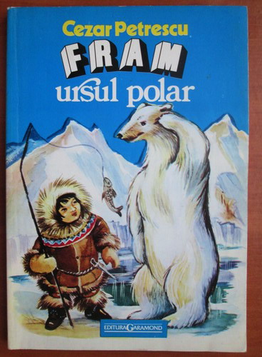 Anticariat: Cezar Petrescu - Fram ursul polar