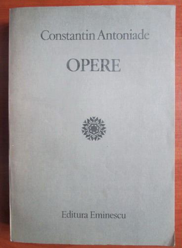 Anticariat: Constantin Antoniade - Opere