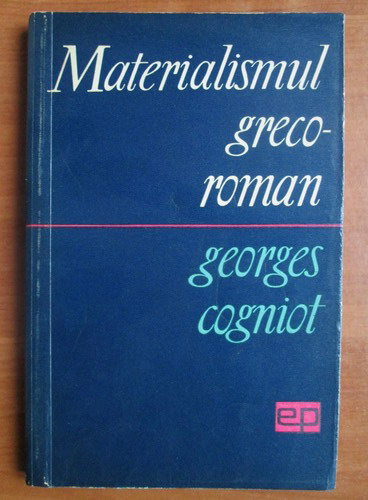 Anticariat: Georges Cogniot - Materialismul greco-roman