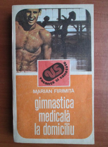 Anticariat: Marian Firimita - Gimnastica medicala la domiciliu