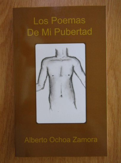 Anticariat: Alberto Ochoa Zamora - Los poemas de mi pubertad