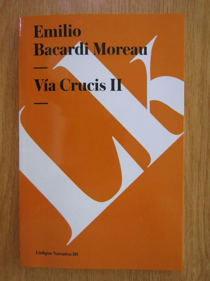 Anticariat: Emilio Bacardi Moreau - Via Crucis II